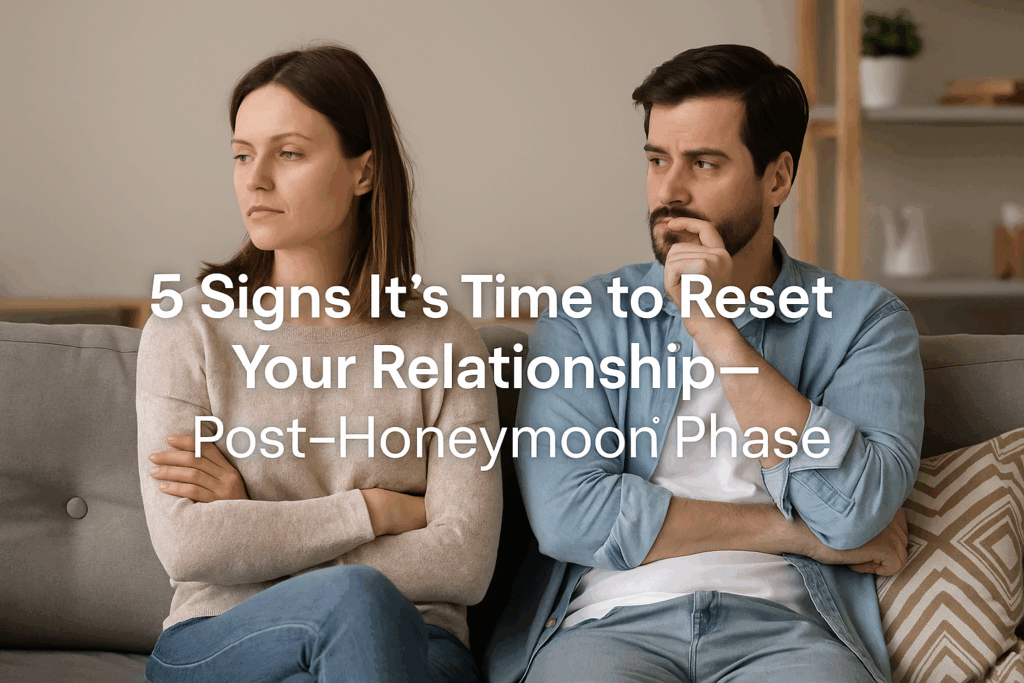 Illustration of a couple sitting apart on a couch with thoughtful expressions, symbolizing emotional distance post-honeymoon, with overlay text "5 Signs It’s Time to Reset Your Relationship.